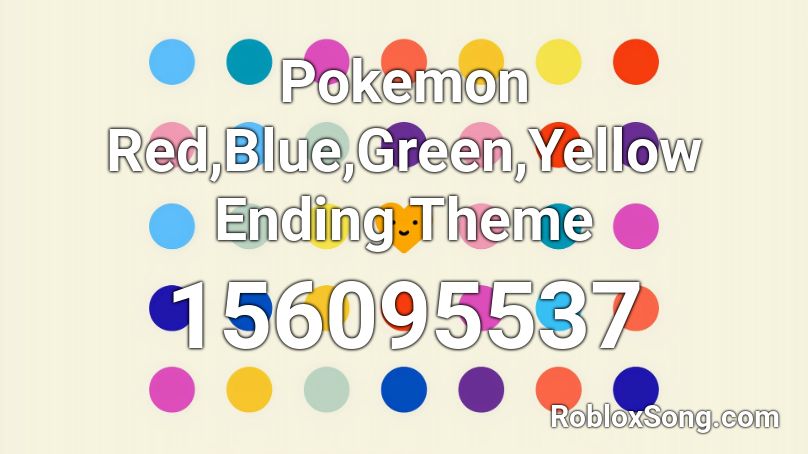 Pokemon Red,Blue,Green,Yellow  Ending Theme Roblox ID