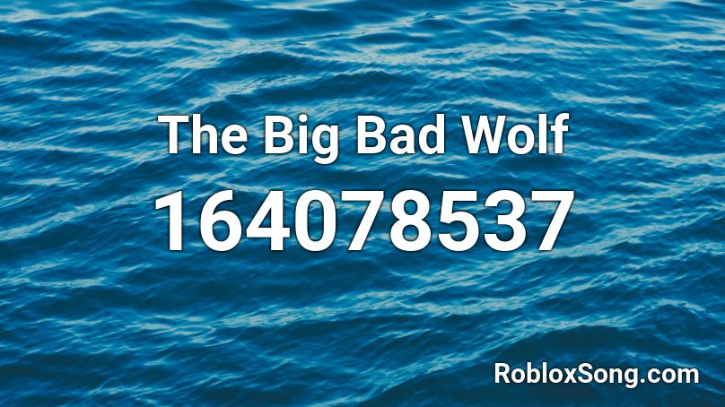 The Big Bad Wolf Roblox ID