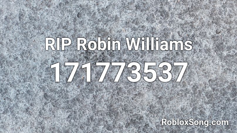 RIP Robin Williams Roblox ID