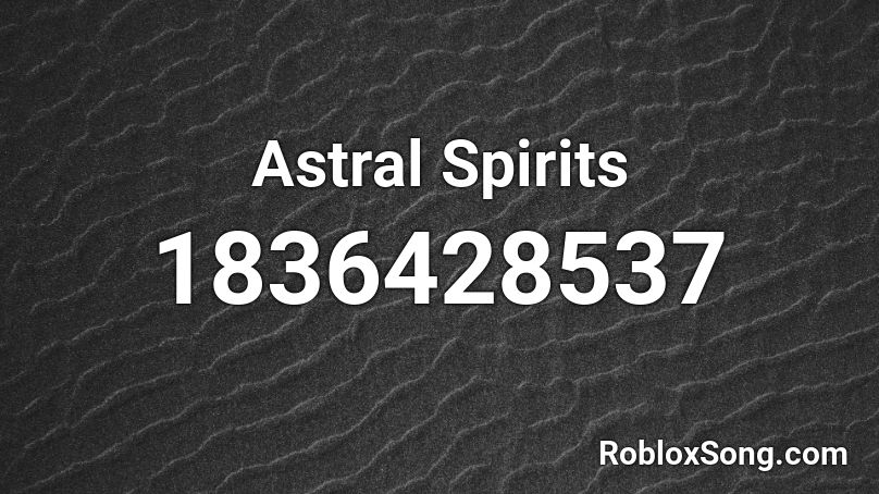 Astral Spirits Roblox ID