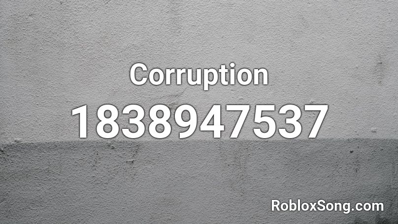 Corruption Roblox ID