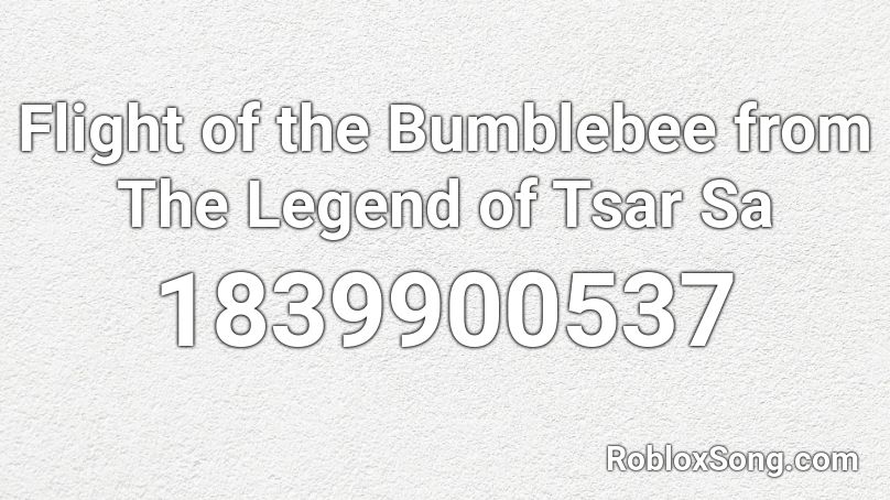 Flight of the Bumblebee from The Legend of Tsar Sa Roblox ID