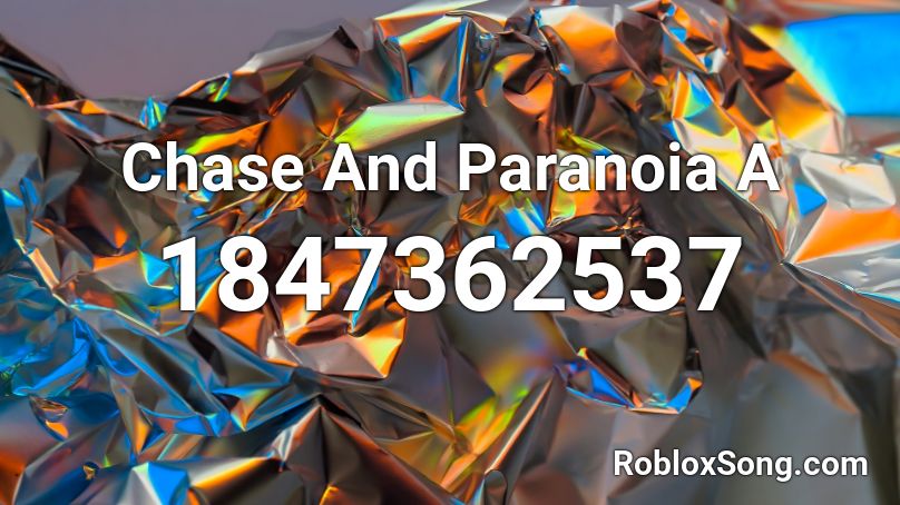 Chase And Paranoia A Roblox ID