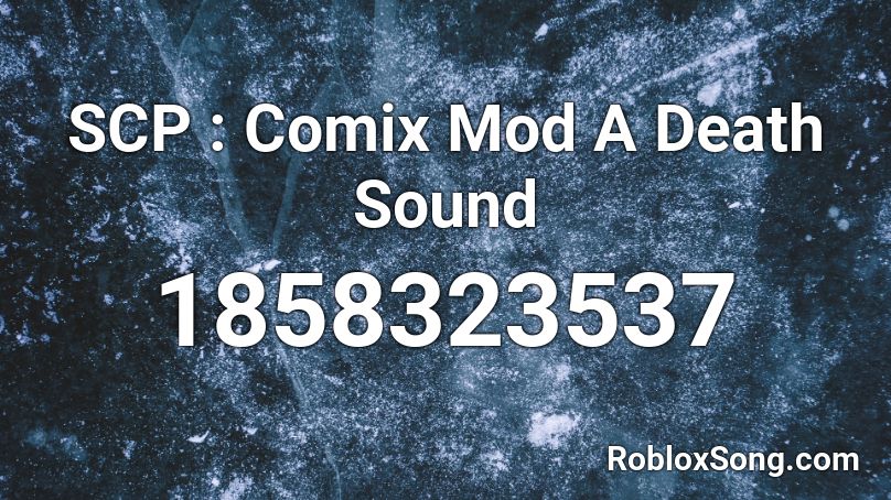 SCP : Comix Mod A Death Sound Roblox ID