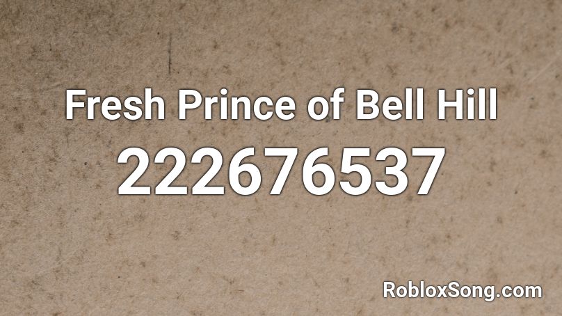 Fresh Prince of Bell Hill  Roblox ID