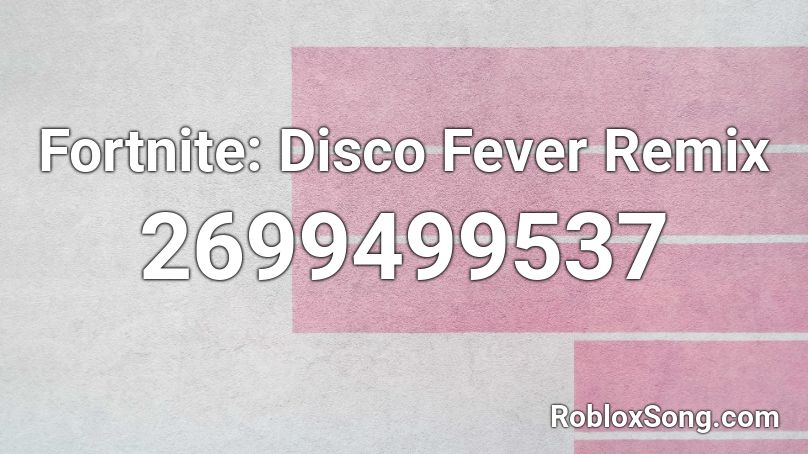 Fortnite: Disco Fever Remix Roblox ID