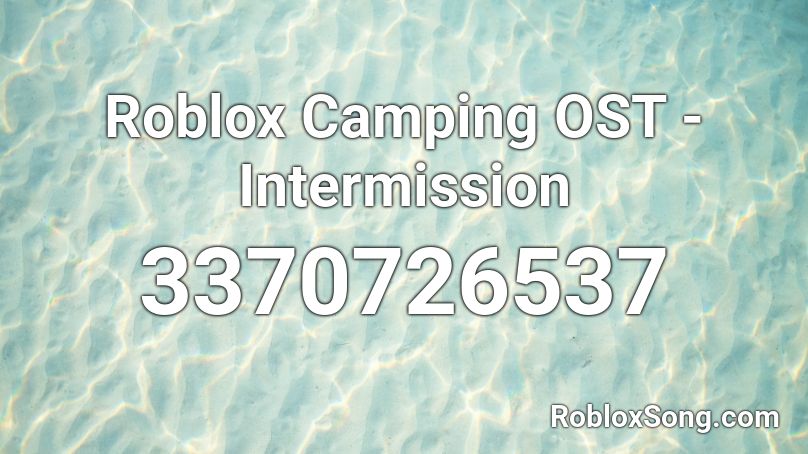 Roblox Camping OST - Intermission Roblox ID