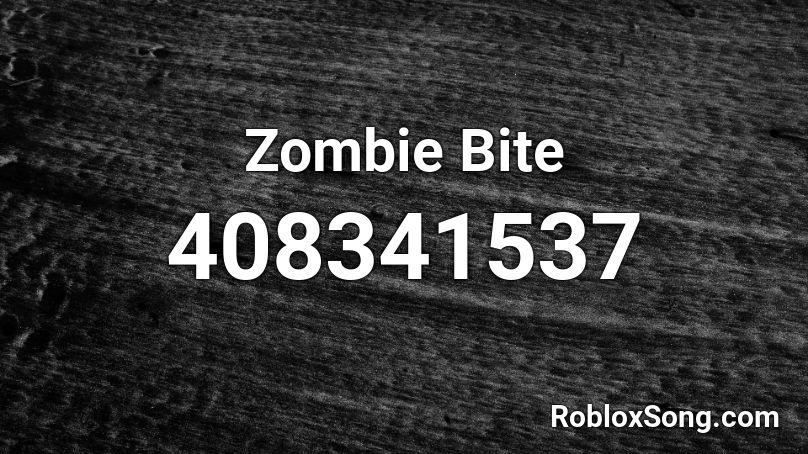 Zombie Bite Roblox ID