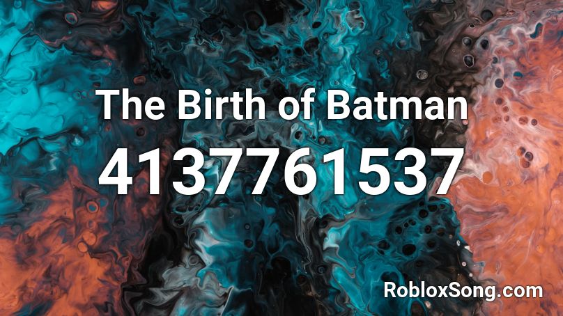 The Birth of Batman Roblox ID