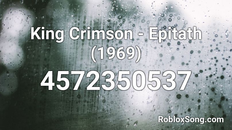 King Crimson - Epitath (1969) Roblox ID