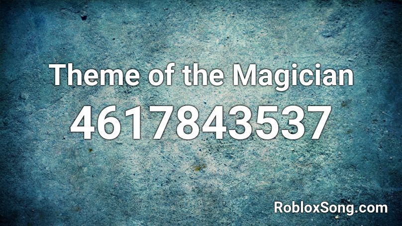 Theme of the Magician Roblox ID