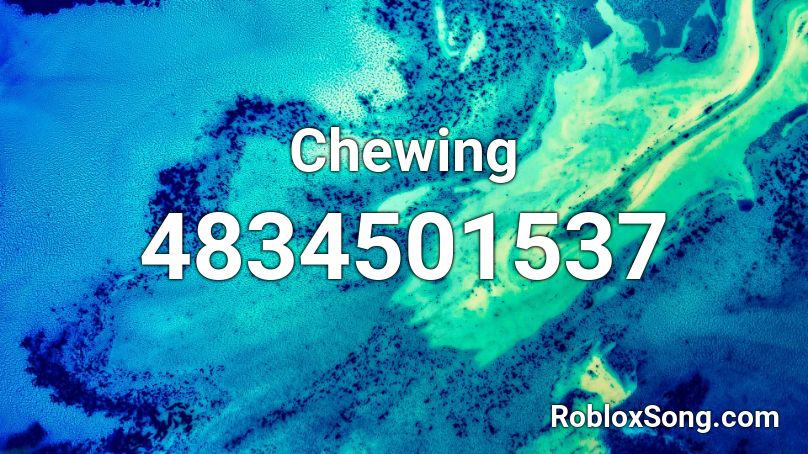 Chewing Roblox ID