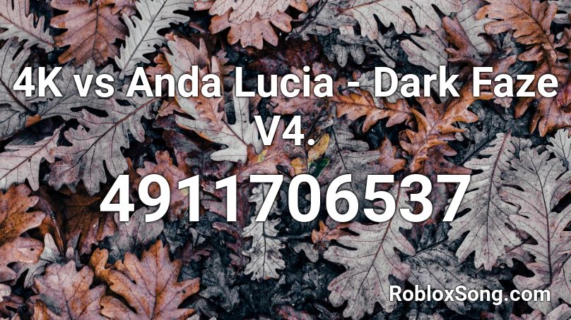 4K vs Anda Lucia - Dark Faze V4. Roblox ID