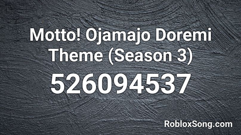 Motto! Ojamajo Doremi Theme (Season 3) Roblox ID