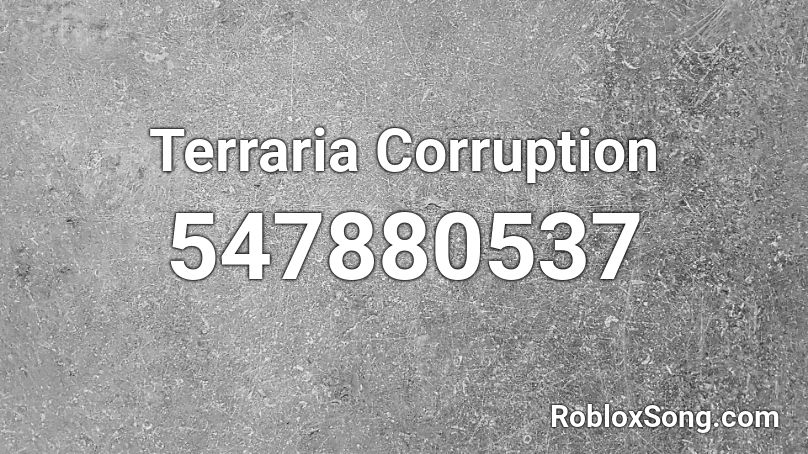 Terraria Corruption Roblox ID