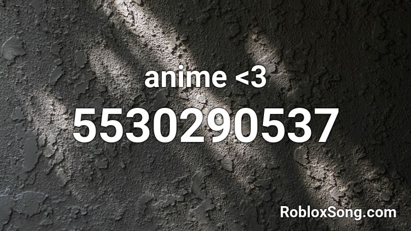 anime <3 Roblox ID