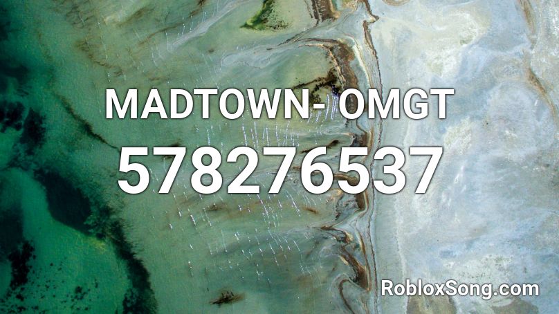 MADTOWN- OMGT Roblox ID
