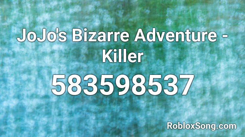 JoJo's Bizarre Adventure - Killer Roblox ID