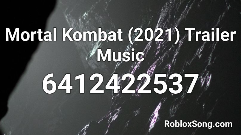 Mortal Kombat 2021 Trailer Music Roblox Id Roblox Music Codes - trailer roblox 2021