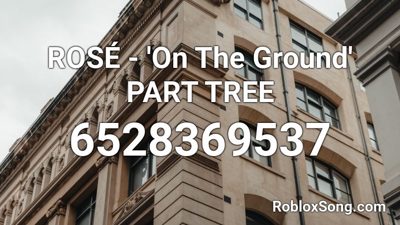 ROSE - 'On The Ground' PART TREE Roblox ID