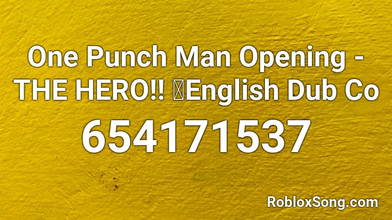 One Punch Man Opening - THE HERO!! 【English Dub Co Roblox ID