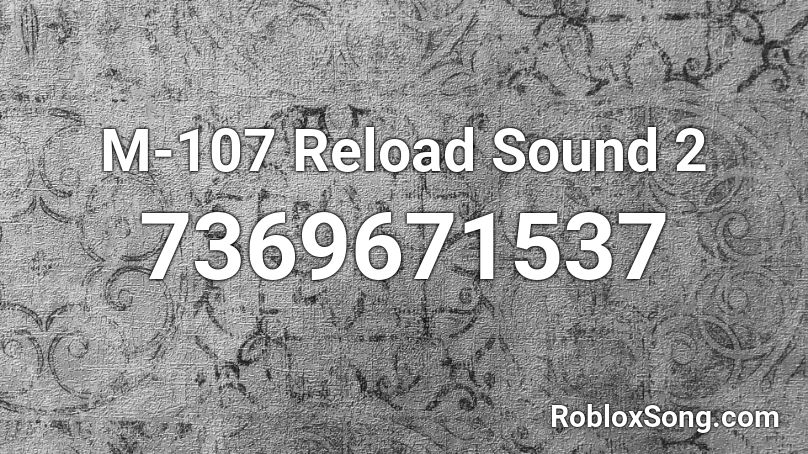 M-107 Reload Sound 2 Roblox ID