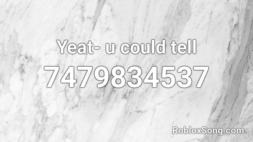 Yeat- u could tell Roblox ID