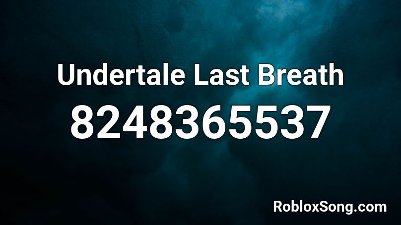 Undertale Last Breath Roblox ID