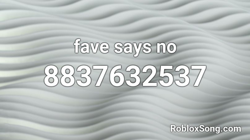 fave says no Roblox ID