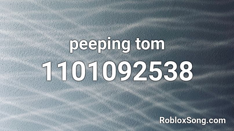 peeping tom Roblox ID