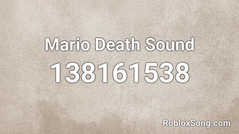 Mario Death Sound Roblox Id Roblox Music Codes - mario theme song with roblox death sound
