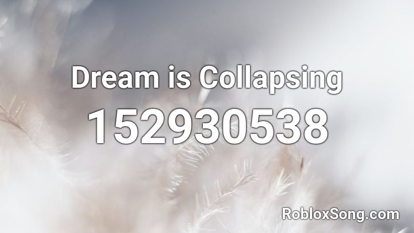 Dream is Collapsing Roblox ID