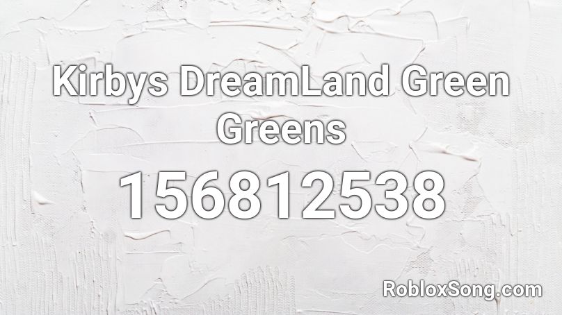 Kirbys DreamLand Green Greens Roblox ID