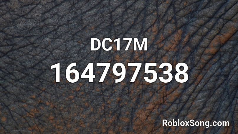 DC17M Roblox ID