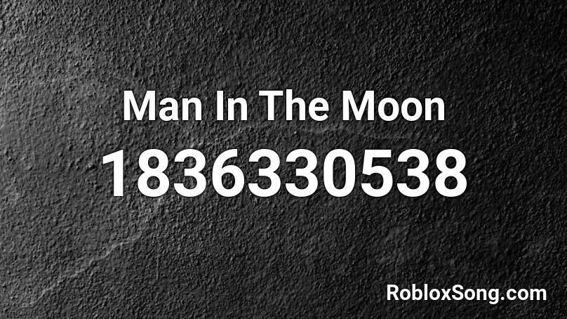 Man In The Moon Roblox ID