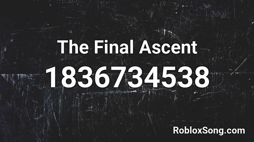 The Final Ascent Roblox ID