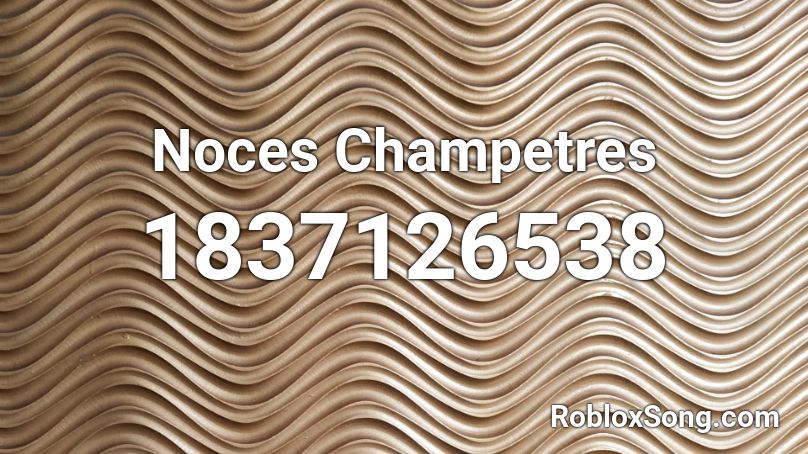 Noces Champetres Roblox ID