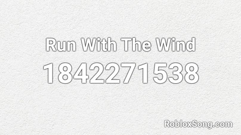 Run With The Wind Roblox ID