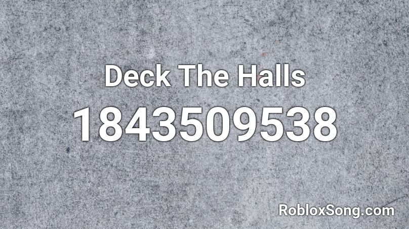 Deck The Halls Roblox ID