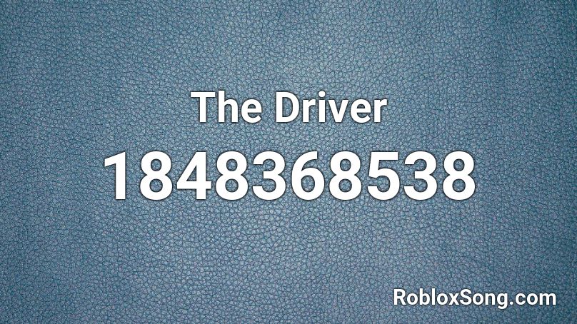 The Driver Roblox ID