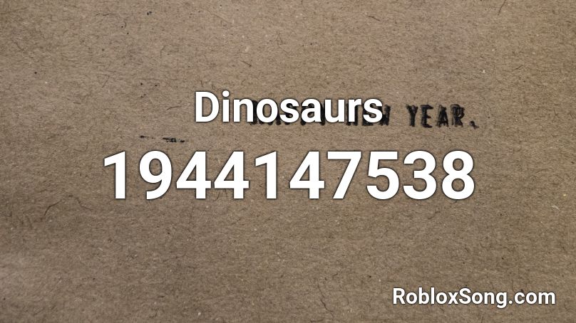 Dinosaurs Roblox Id Roblox Music Codes - dinosaur song roblox id