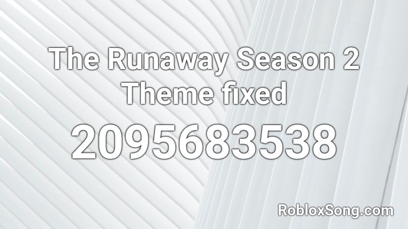 The Runaway Season 2 Theme fixed Roblox ID