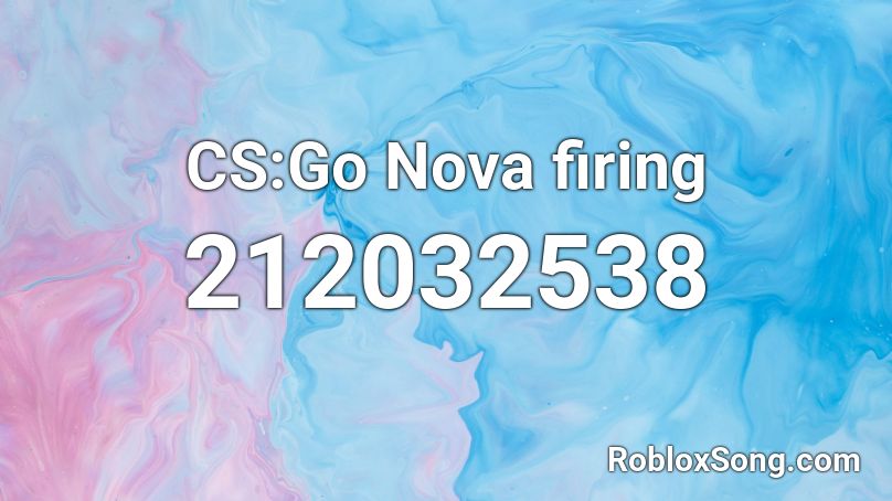 CS:Go Nova firing Roblox ID