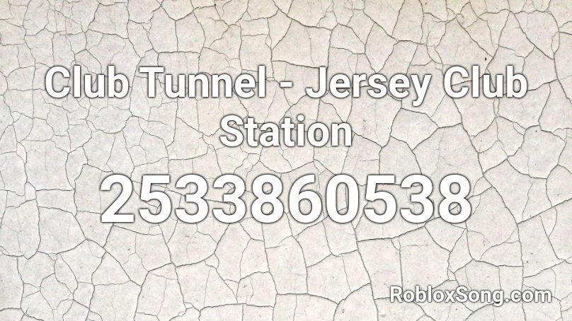 Club Tunnel - Jersey Club Station Roblox ID