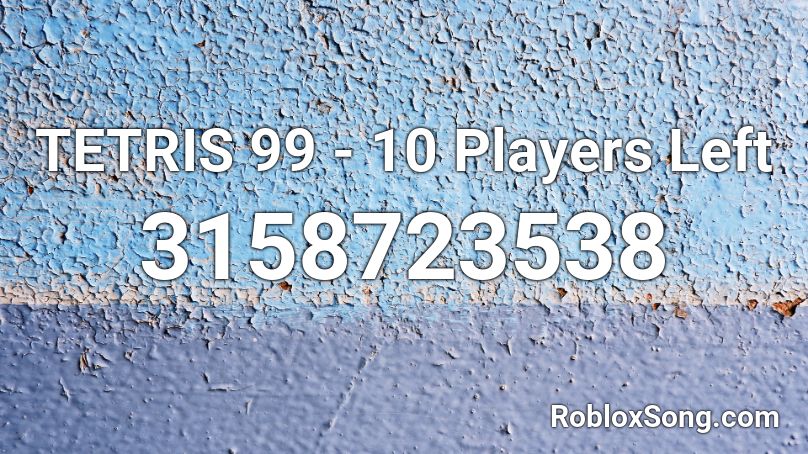 TETRIS 99 - 10 Players Left Roblox ID