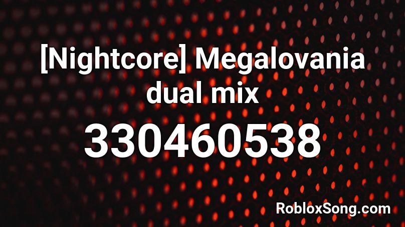 [Nightcore] Megalovania dual mix Roblox ID