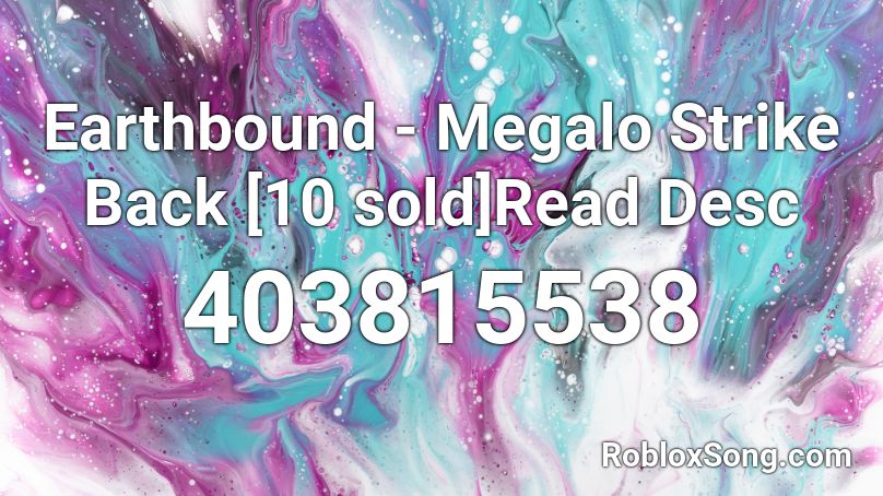 Earthbound - Megalo Strike Back [10 sold]Read Desc Roblox ID