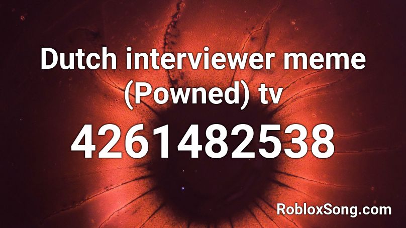 Dutch interviewer meme (Powned) tv Roblox ID