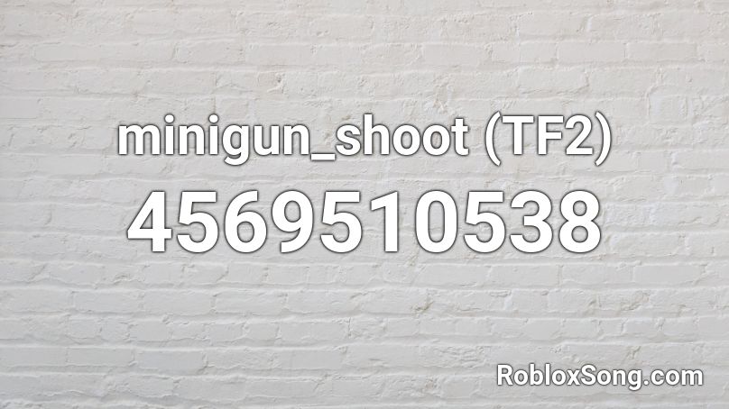 minigun_shoot (TF2) Roblox ID