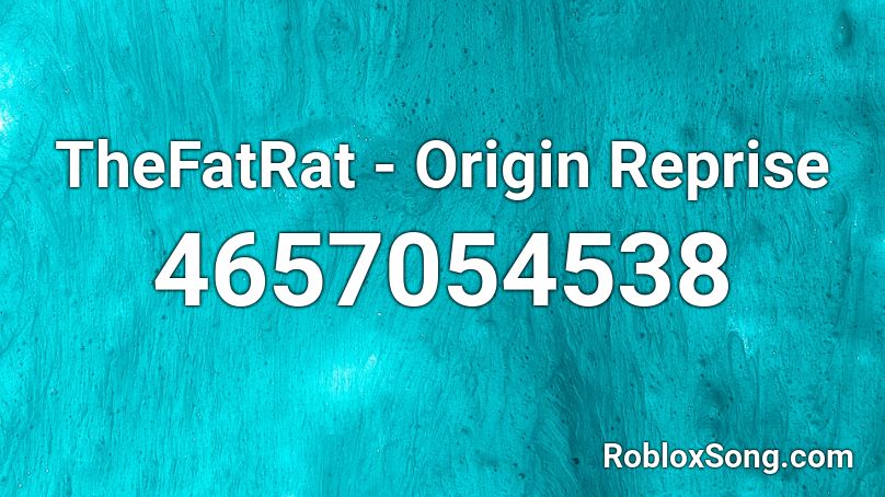 TheFatRat - Origin Reprise Roblox ID